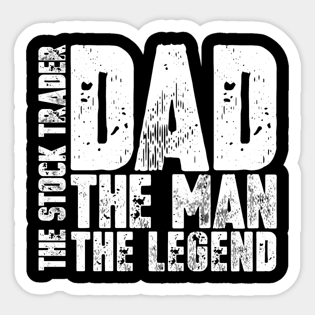 Dad The Man The Stock Trader The Legend Sticker by colorsplash